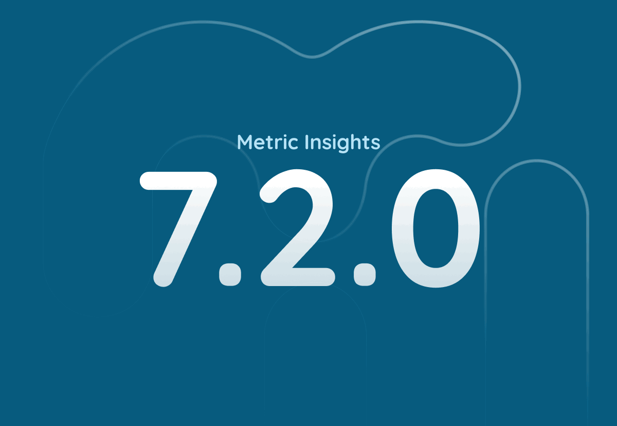 Metric Insights 7.2.0