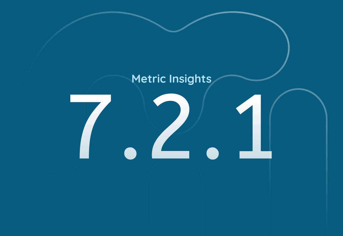 Metric Insights 7.2.1