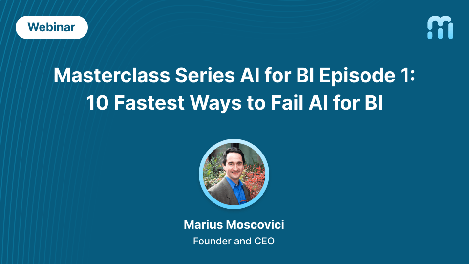 Masterclass Series AI for BI Episode 1: 10 Fastest Ways to Fail AI for BI
